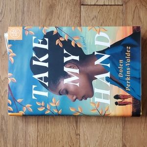 Take My Hand by Dolen Perkins- Valdez BOTM